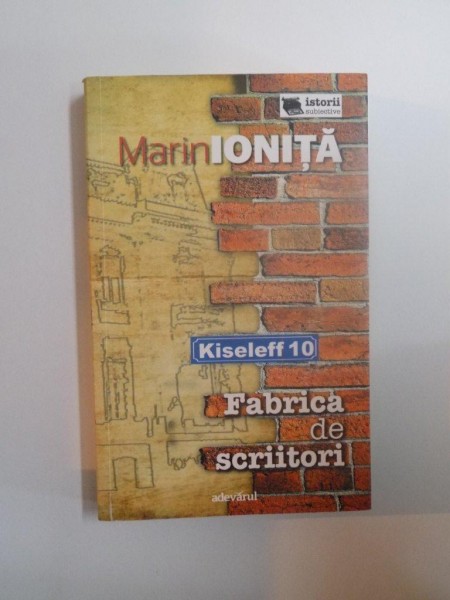 FABRICA DE SCRIITORI de MARIN IONITA , 2011