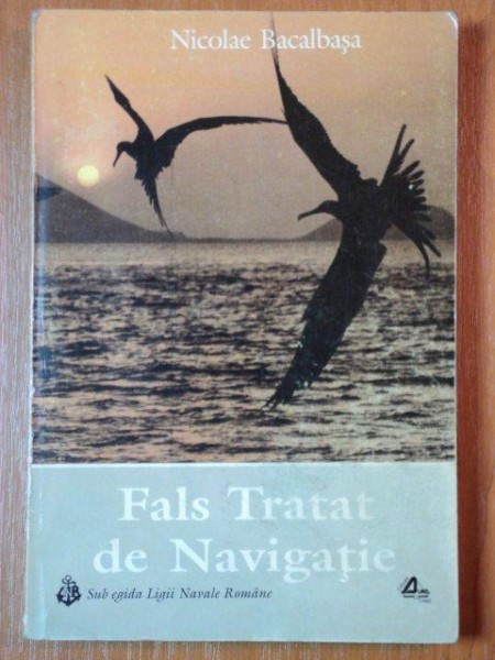 FALS TRATAT DE NAVIGATIE de NICOLAE BACALBASA