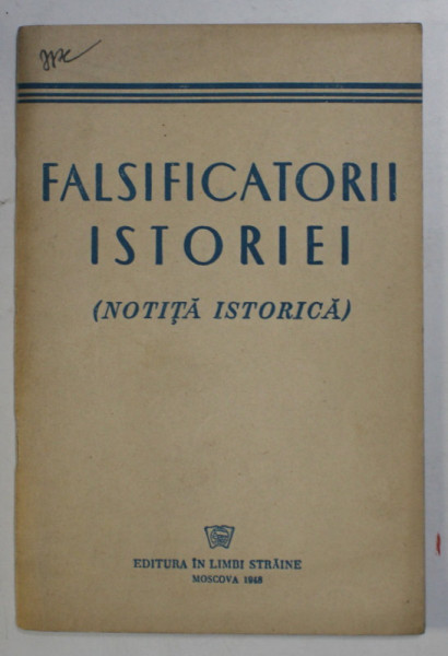 FALSIFICATORII ISTORIEI ( NOTITA ISTORICA ) , 1948