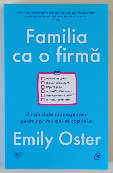 FAMILIA CA O FIRMA , UN GHID DE MANAGEMENT PENTRU PRIMII ANI AI COPILULUI de EMILY OSTER , 2024