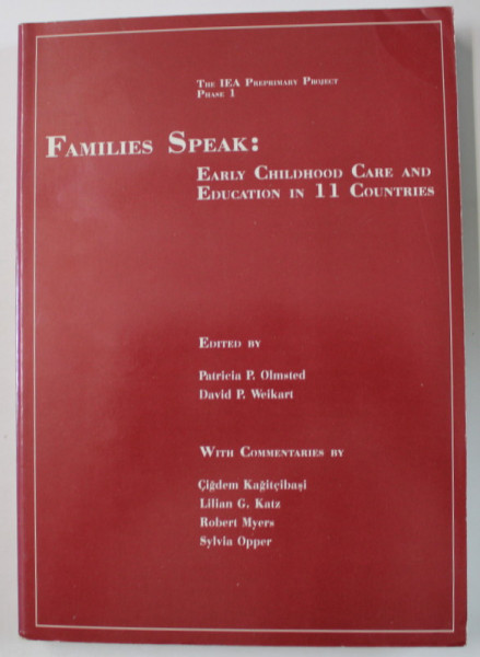 FAMILIES SPEAK : EARLY SHILDHOOD CARE AND EDUCTAION IN 11 COUNTRIES by PATRICIA P. OLMSTED and DAVID P. WEIKART , 1994