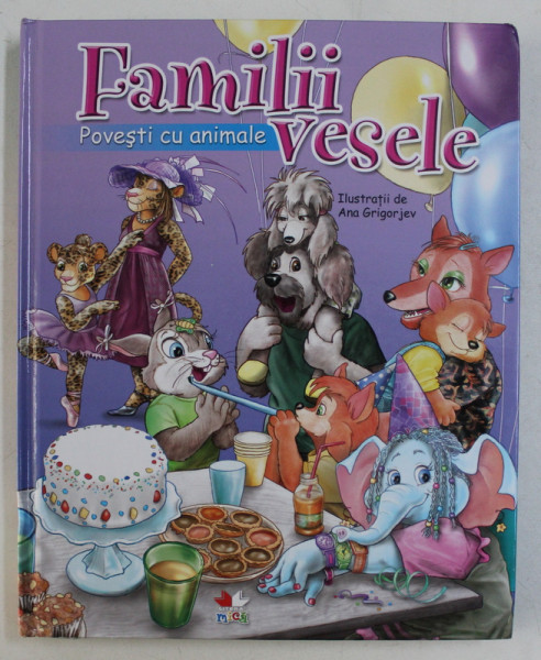 FAMILII VESELE , POVESTI CU ANIMALE , ilustratii de ANA GRIGORJEV , 2013