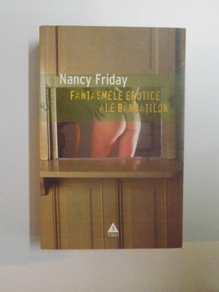 FANTASMELE EROTICE ALE BARBATILOR de NANCY FRIDAY , 2006
