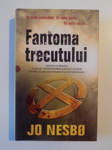 FANTOMA TRECUTULUI , ITI ESTE JUDECATOR , ITI ESTE JURIU , ITI ESTE CALAU de JO NESBO , 2009