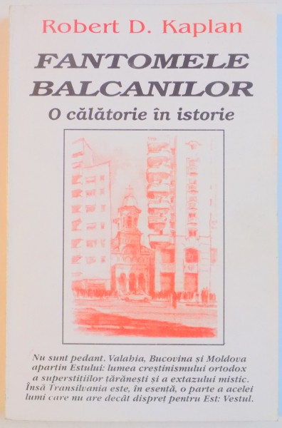 FANTOMELE BALCANILOR , O CALATORIE IN ISTORIE de ROBERT D. KAPLAN , 1993