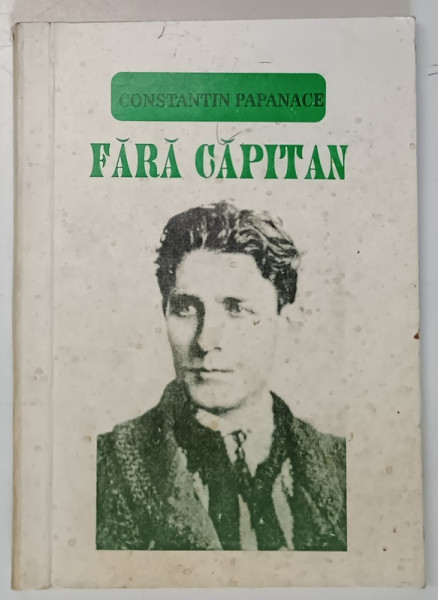 FARA CAPITAN de CONSTANTIN PAPANACE , COPERTA PREZINTA PETE