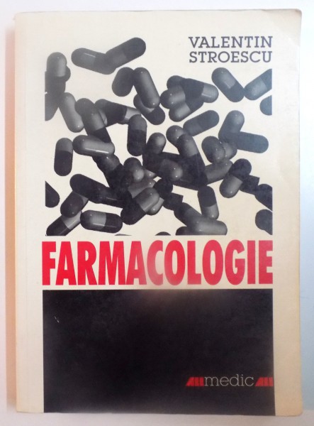 FARMACOLOGIE de VALENTIN STROESCU  EDITIA A 3-A , 2001