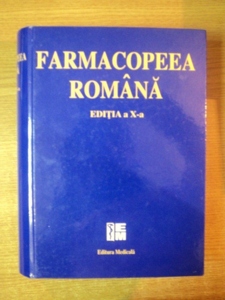 FARMACOPEEA ROMANA , ED. a X a , Bucuresti 2012