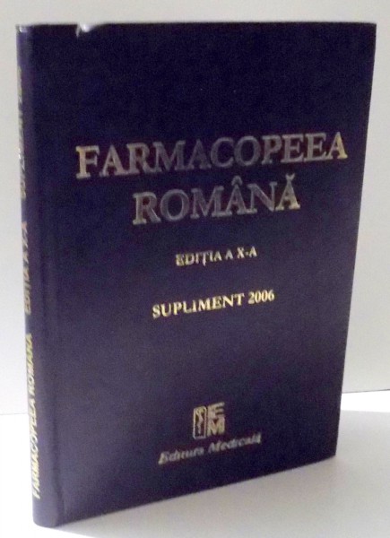 FARMACOPEEA ROMANA EDITIA A X- A - SUPLIMENT 2006