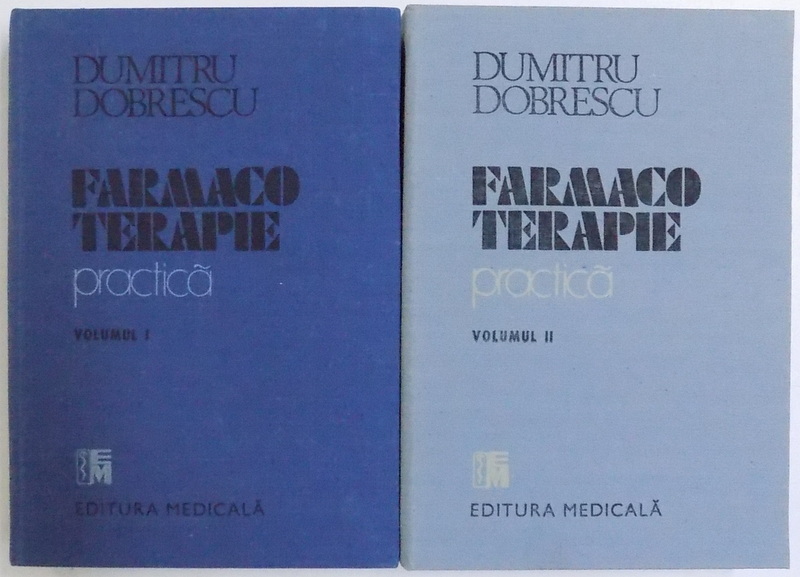 FARMACOTERAPIE PRACTICA-DUMITRU DOBRESCU  2 VOL  BUCURESTI 1989