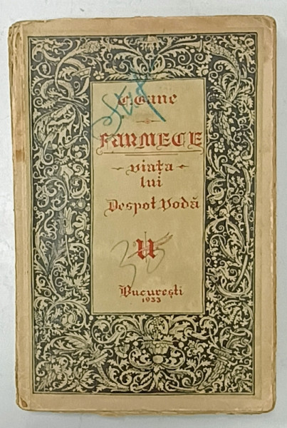 FARMECE , VIATA LUI DESPOT VODA de C. GANE , CU 19 ILUSTRATII SI 3 VIGNETE de P. GRANT , 1933 , COPERTA  CU URME DE UZURA