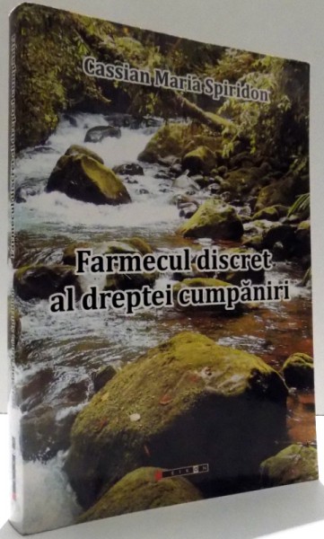 FARMECUL DISCRET AL DREPTEI CUMPANIRI de CASSIAN MARIA SPIRIDON , 2010 , DEDICATIE*