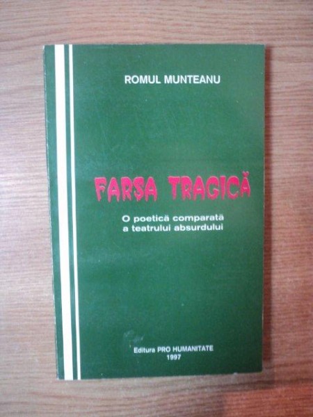 FARSA TRAGICA de ROMUL MUNTEANU , 1997