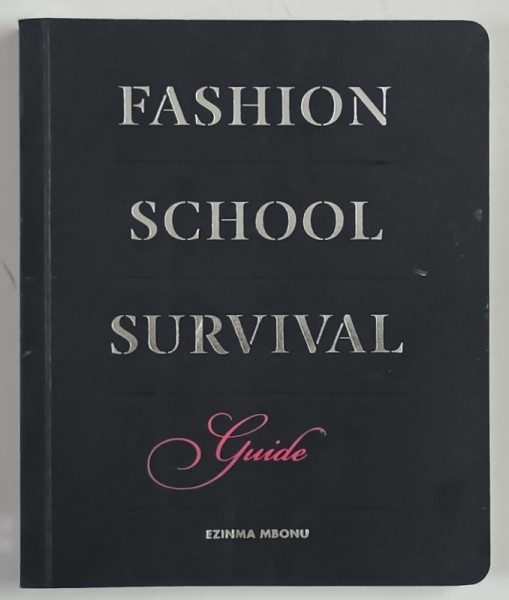 FASHION SCHOOL SURVIVE , GUIDE by EZINMA MBONU , 2015