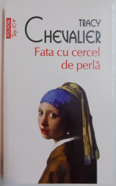 FATA CU CERCEL DE PERLA de TRACY CHEVALIER , 2012