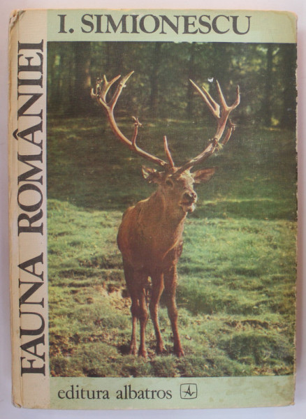 FAUNA ROMANIEI de I. SIMIONESCU , editie ingrijita de CALIN DUMITRU , 1983 , DEDICATIE *