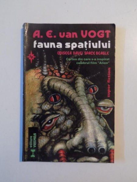 FAUNA SPATIULUI ODISEEA NAVEI "SPACE BEAGLE" de A.E. VAN VOGT 1996