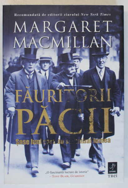 FAURITORII PACII - SASE LUNI CARE AU SCHIMBAT LUMEA de MARGARET MACMILLAN , 2018