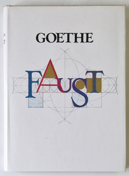 FAUST de GOETHE , PARTEA I SI PARTEA A II-A , 1983 ,CU DESENE DE GETA BRATESCU