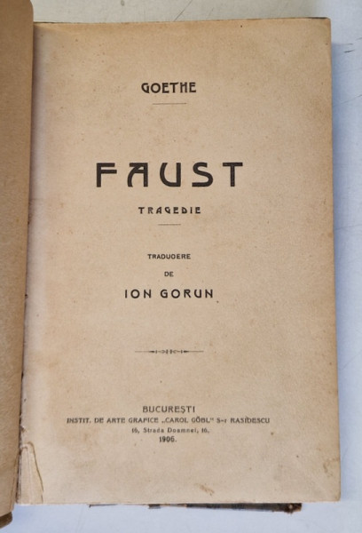 FAUST - tragedie de GOETHE , traducere de ION GORUN , 1906