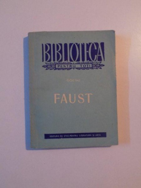 FAUST , TRAGEDIE , PARTEA INTAI de GOETHE , 1957