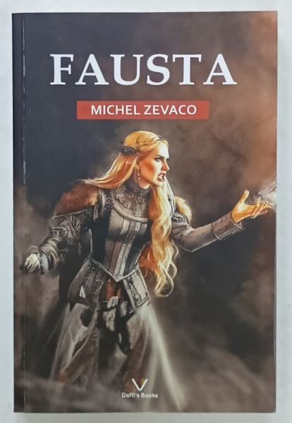 FAUSTA de MICHEL ZEVACO  , ANII '2000