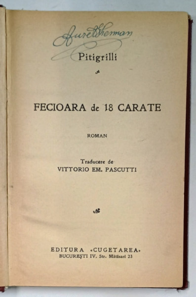 FECIOARA DE 18 CARATE , roman de PITIGRILLI , EDITIE INTERBELICA