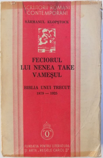 FECIORUL LUI NENEA TAKE VAMESUL - BIBLIA UNUI TRECUT  1879- 1925 de SARMANUL KLOPSTOCK , 1935