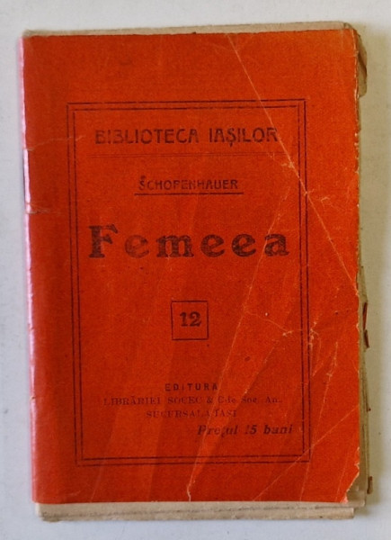 FEMEEA de SCHOPENHAUER  , COLECTIA ' BIBLIOTECA IASILOR 'nr. 12 , 1914