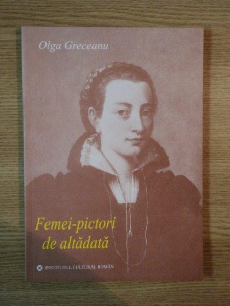 FEMEI - PICTORI DE ALTADATA de OLGA GRECEANU , 2005