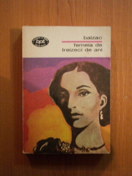 FEMEIA DE TREIZECI DE ANI de BALZAC  1971