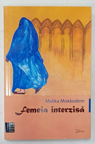 FEMEIA  INTERZISA de MALIKA MOKKEDEM , 2009