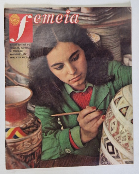 FEMEIA , REVISTA EDITATA DE CONSILIUL NATIONAL AL FEMEILOR , NUMARUL 11 , ANUL XXIX , NOIEMBRIE  , 1976