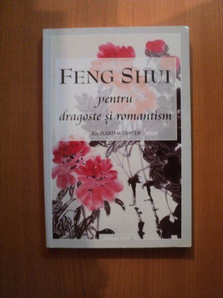 Feng Shui Pentru Dragoste Si Romantism De Richard Webster 6025