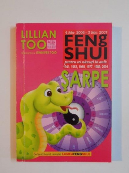 FENG SHUI PENTRU SCCES , SARPE de LILLIAN TOO ,2007