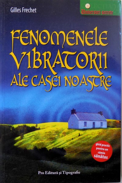 FENOMENELE VIBRATORII ALE CASEI NOASTRE , 2007