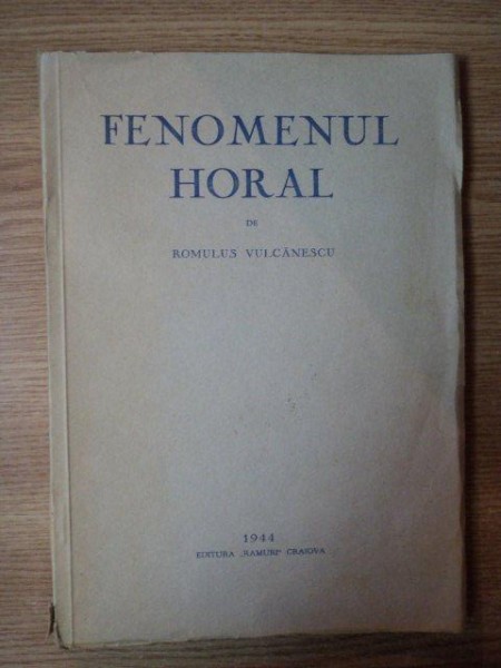 FENOMENUL HORAL de ROMULUS VULCANESCU , 1944