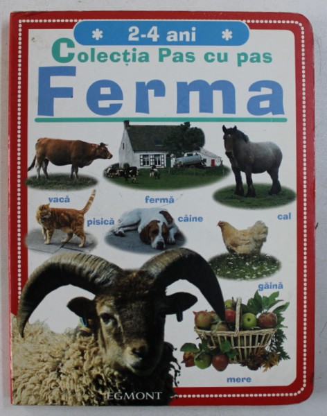 FERMA  - COLECTIA PAS CU PAS / 2 - 4  ANI , 2006