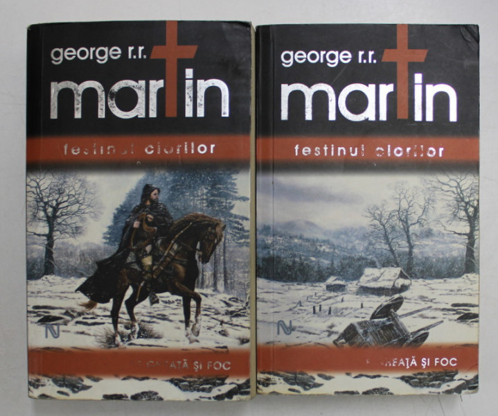 FESTINUL CIORILOR, VOL. I-II de GEORGE R. R. MARTIN , 2009