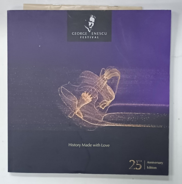 FESTIVAL ' GEORGE ENESCU ' , PROGRAM , 25 ANIVERSARY EDITION , CATALOG, TEXT IN LIMBA ENGLEZA  , 2021