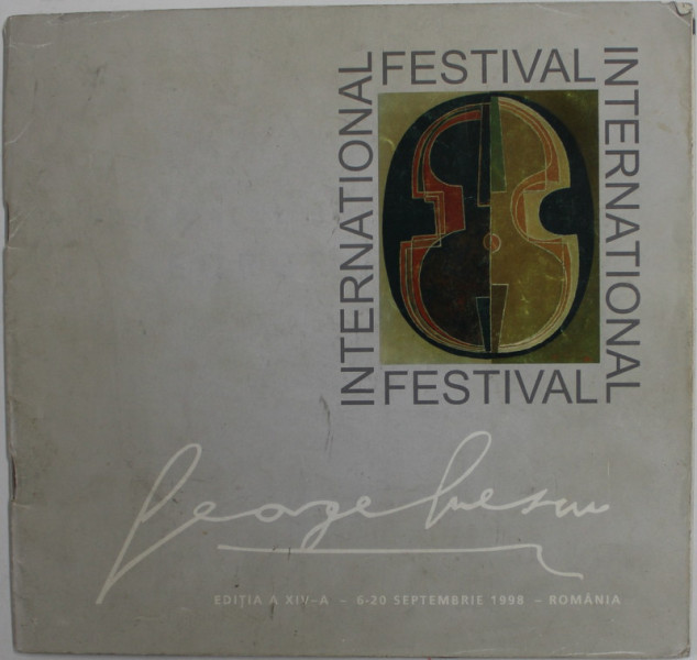 FESTIVALUL INTERNATIONAL GEORGE ENESCU , EDITIA A XIV -A - 6 -20 SEPTEMBRIE 1998 , CAIET PROGRAM , PREZINTA PETE SI URME DE UZURA