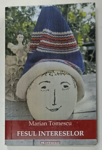 FESUL INTERESELOR , roman de MARIAN TOMESCU , 2023