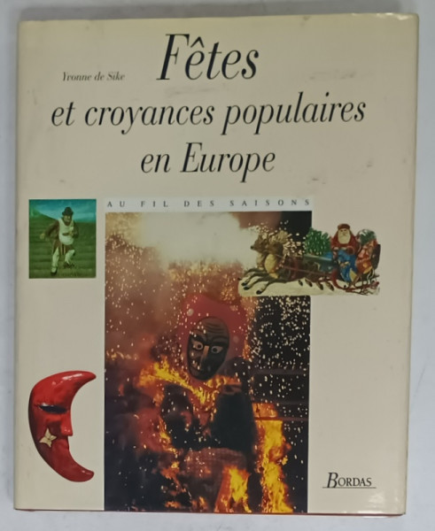 FETES ET CROYANCES POPULAIRES EN EUROPE par YVONNE DE SIKE , 1994