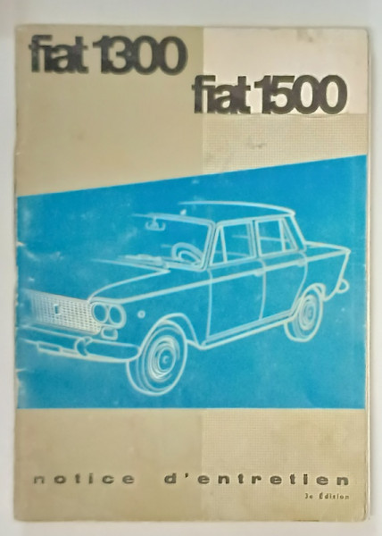 FIAT 1300 - FIAT 1500 , NOTICE D ' ENTRETIEN , 1962