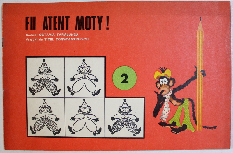 FII ATENT MOTY ! versuri de TITEL CONSTANTINESCU , grafica de OCTAVIA TARALUNGA , 1973