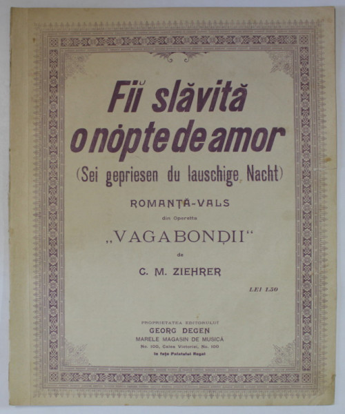 FII SLAVITA O NOPTE DE AMOR, ROMANTA - VALS DIN OPERETA ' VAGABONDII ' de C.M. ZIEHRER , CCA. 1900, PARTITURA