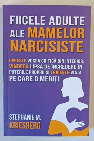 FIICELE ADULTE ALE MAMELOR NARCISISTE de STEPHANIE M. KRIESBERG , 2024