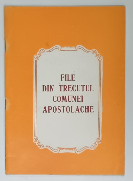 FILE DIN TRECUTUL COMUNEI APOSTOLACHE , ANII '70 - ' 80