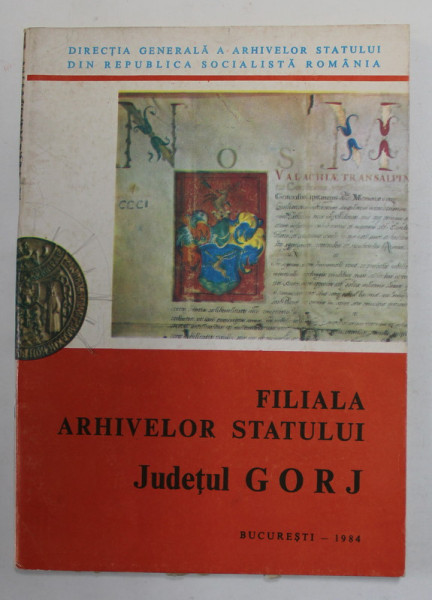 FILIALA ARHIVELOR STATULUI - JUDETULGORJ , 1984