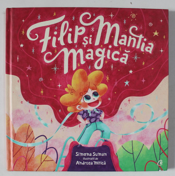 FILIP SI MANTIA MAGICA , ilustratii de ANDREEA MITICA , text de SIMONA SUMAN , 2021